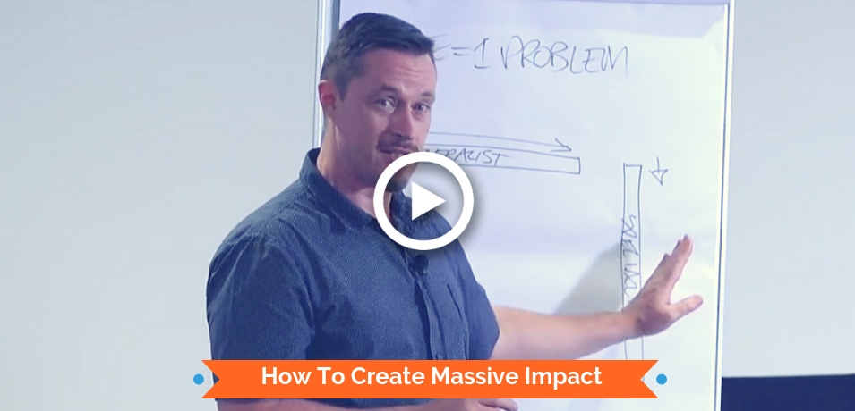 How To Create Massive Impact