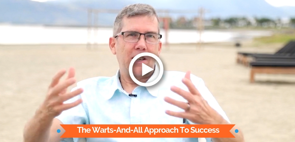 The Warts-And-All Approach To Success