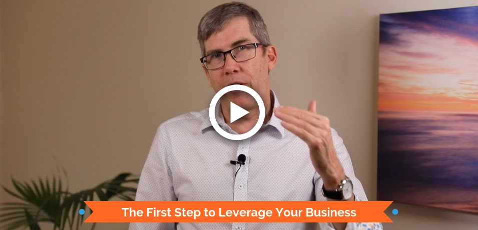 The First Step to Leverage Your Business