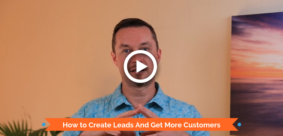 How to Create Leads And Get More Customers