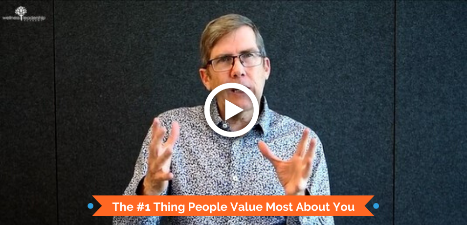 The #1 Thing People Value Most About You