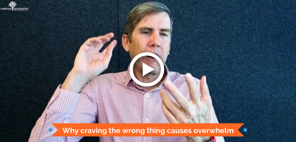 Why craving the wrong thing causes overwhelm